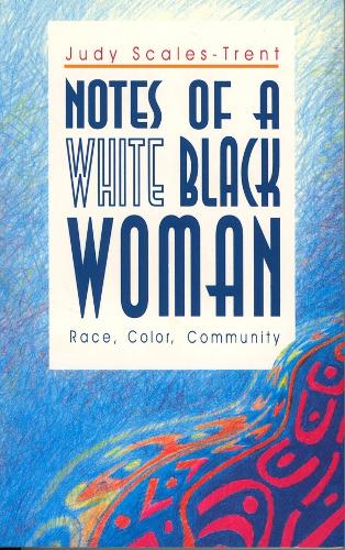 Паперова книга «Notes of a White Black Woman: Race, Color, Community», автор Джуді Скейлз-Трент - фото №1