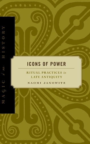 Бумажная книга «Icons of Power: Ritual Practices in Late Antiquity», автор Наоми Яновиц - фото №1