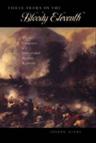 Бумажная книга «Three Years in the “Bloody Eleventh”: The Campaigns of a Pennsylvania Reserves Regiment», автор Джозеф Гиббс - фото №1