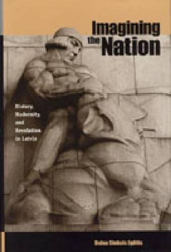 Паперова книга «Imagining the Nation: History, Modernity, and Revolution in Latvia», автор Дайна Стукулс Еглітіс - фото №1