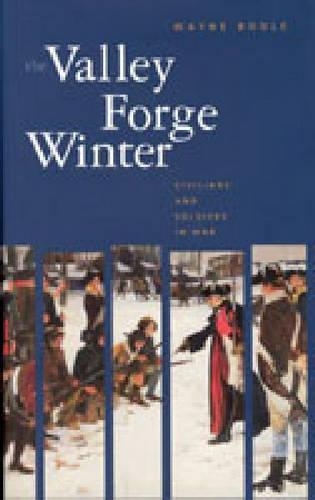 Паперова книга «The Valley Forge Winter: Civilians and Soldiers in War», автор Вейн Бодл - фото №1