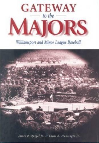 Бумажная книга «Gateway to the Majors: Williamsport and Minor League Baseball», автор Луи Э. Хансингер - фото №1