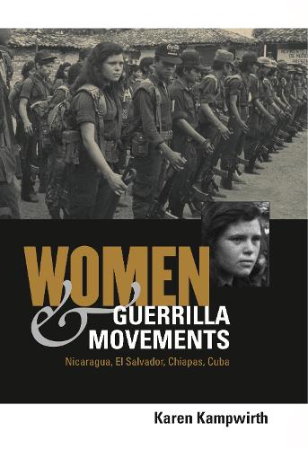 Бумажная книга «Women and Guerrilla Movements: Nicaragua, El Salvador, Chiapas, Cuba», автор Карен Кампвирт - фото №1
