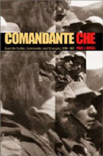 Паперова книга «Comandante Che: Guerrilla Soldier, Commander, and Strategist, 1956–1967», автор Пол Дж. Досал - фото №1