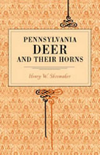 Паперова книга «Pennsylvania Deer and Their Horns», автор Генрі В. Шумейкер - фото №1