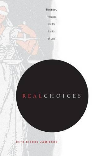 Бумажная книга «Real Choices: Feminism, Freedom, and the Limits of Law» - фото №1