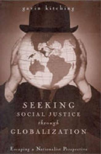 Бумажная книга «Seeking Social Justice Through Globalization: Escaping a Nationalist Perspective», автор Гэвин Китчинг - фото №1