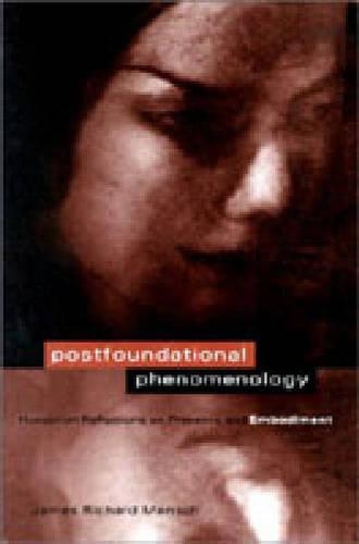 Бумажная книга «Postfoundational Phenomenology: Husserlian Reflections on Presence and Embodiment» - фото №1