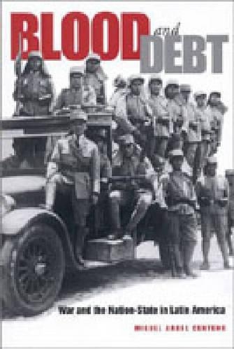 Бумажная книга «Blood and Debt: War and the Nation-State in Latin America», автор Мигель Анхель Сентено - фото №1