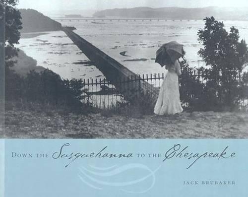 Паперова книга «Down the Susquehanna to the Chesapeake», автор Джек Брубейкер - фото №1