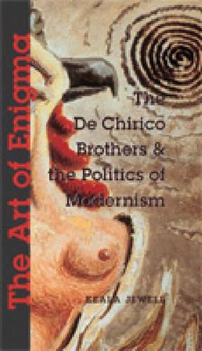 Бумажная книга «The Art of Enigma: The de Chirico Brothers and the Politics of Modernism», автор Кила Джуэлл - фото №1