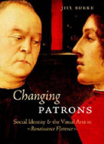 Бумажная книга «Changing Patrons: Social Identity and the Visual Arts in Renaissance Florence», автор Джилл Берк - фото №1