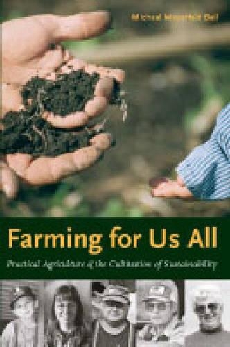 Бумажная книга «Farming for Us All: Practical Agriculture and the Cultivation of Sustainability», автор Майкл Майерфелд Белл - фото №1