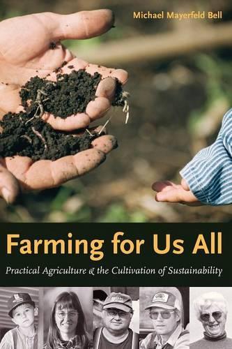 Бумажная книга «Farming for Us All: Practical Agriculture and the Cultivation of Sustainability», автор Майкл Майерфелд Белл - фото №1
