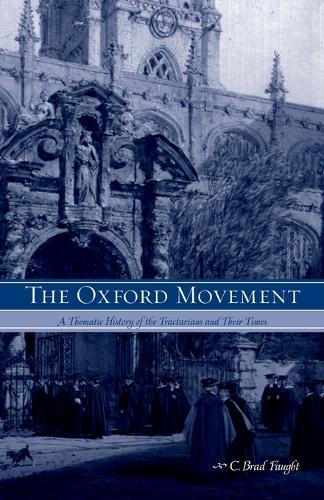 Паперова книга «The Oxford Movement: A Thematic History of the Tractarians and Their Times», автор К. Бред Фоут - фото №1