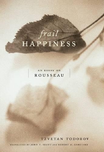 Бумажная книга «Frail Happiness: An Essay on Rousseau», автор Цветан Тодоров - фото №1