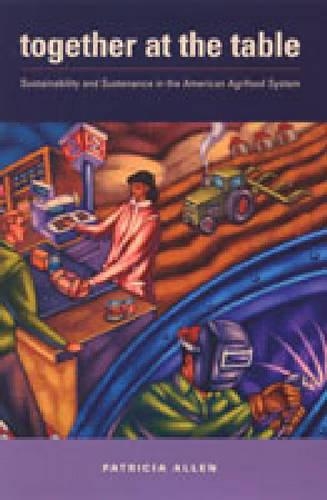 Бумажная книга «Together at the Table: Sustainability and Sustenance in the American Agrifood System», автор Патриция Аллен - фото №1