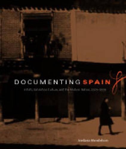 Бумажная книга «Documenting Spain: Artists, Exhibition Culture, and the Modern Nation, 1929–1939», автор Джордана Мендельсон - фото №1