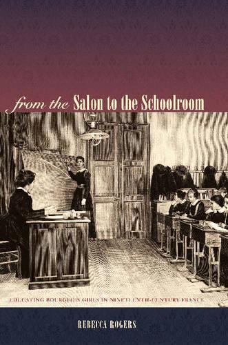 Бумажная книга «From the Salon to the Schoolroom: Educating Bourgeois Girls in Nineteenth-Century France», автор Ребекка Роджерс - фото №1