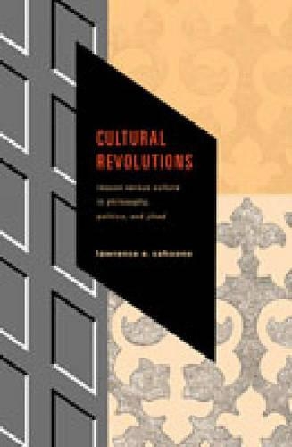 Бумажная книга «Cultural Revolutions: Reason Versus Culture in Philosophy, Politics, and Jihad», автор Лоуренс Э. Кахун - фото №1