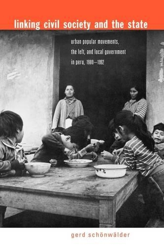 Бумажная книга «Linking Civil Society and the State: Urban Popular Movements, the Left, and Local Government in Peru, 1980–1992», автор Герд Шенвельдер - фото №1