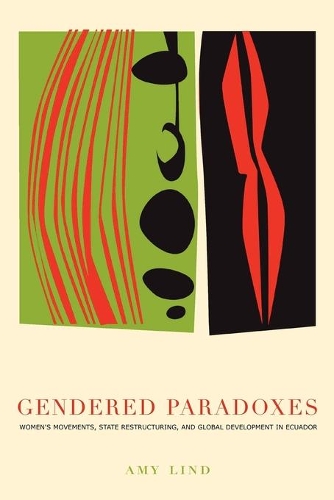Бумажная книга «Gendered Paradoxes: Women's Movements, State Restructuring, and Global Development in Ecuador», автор Эми Линд - фото №1