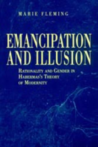 Паперова книга «Emancipation and Illusion: Rationality and Gender in Habermas's Theory of Modernity», автор Марі Флемінг - фото №1