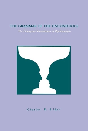 Паперова книга «The Grammar of the Unconscious: The Conceptual Foundations of Psychoanalysis», автор Чарльз Елдер - фото №1