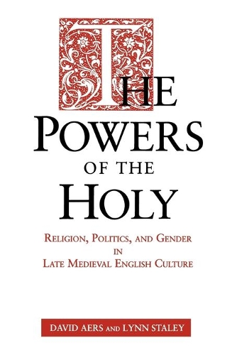 Паперова книга «The Powers of the Holy: Religion, Politics, and Gender in Late Medieval English Culture», авторів Девід Аерс, Лінн Стейлі - фото №1