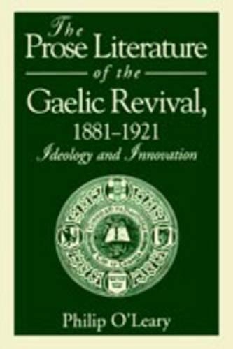 Паперова книга «The Prose Literature of the Gaelic Revival, 1881–1921: Ideology and Innovation», автор Філіп О'Лірі - фото №1