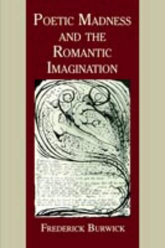 Бумажная книга «Poetic Madness and the Romantic Imagination», автор Фредерик Бурвик - фото №1