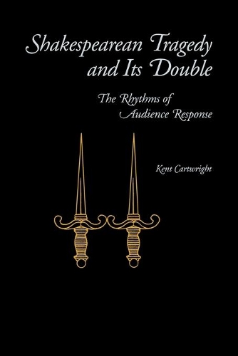 Паперова книга «Shakespearean Tragedy and Its Double: The Rhythms of Audience Response», автор Кент Картрайт - фото №1