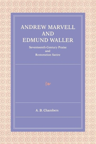 Паперова книга «Andrew Marvell and Edmund Waller: Seventeenth-Century Praise and Restoration Satire», автор А. Б. Чемберс - фото №1