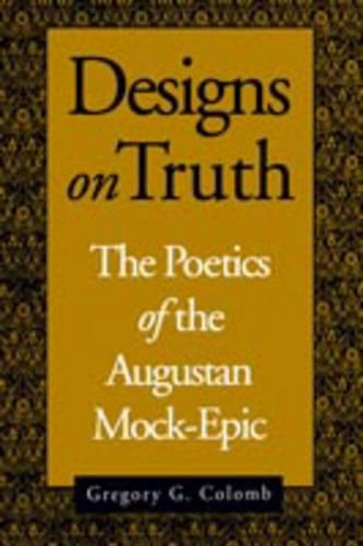 Бумажная книга «Designs on Truth: The Poetics of the Augustan Mock-Epic», автор Грегори Коломб - фото №1