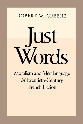 Бумажная книга «Just Words: Moralism and Metalanguage in Twentieth-Century French Fiction», автор Роберт В. Грин - фото №1