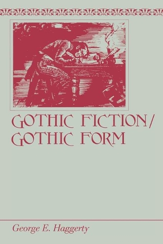 Бумажная книга «Gothic Fiction/Gothic Form», автор Джордж Э. Хаггерти - фото №1