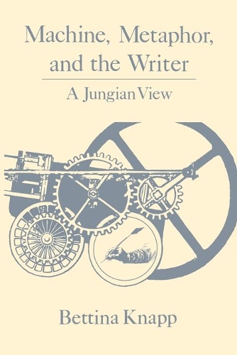 Бумажная книга «Machine, Metaphor, and the Writer: A Jungian View», автор Беттина Кнапп - фото №1