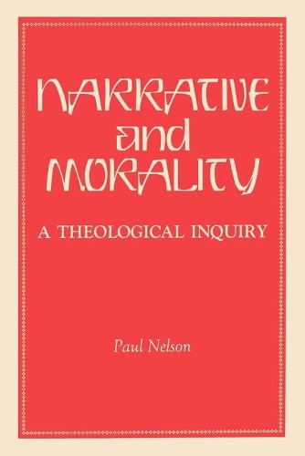 Бумажная книга «Narrative and Morality: A Theological Inquiry», автор Пол Нельсон - фото №1