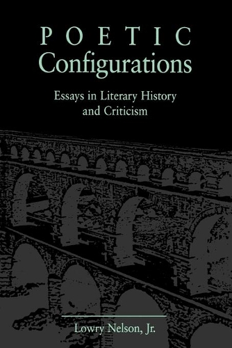 Бумажная книга «Poetic Configurations: Essays in Literary History and Criticism», автор Лоури Нельсон - фото №1