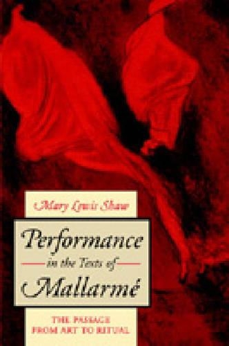 Бумажная книга «Performance in the Texts of Mallarmé: The Passage from Art to Ritual», автор Мэри Льюис Шоу - фото №1