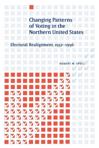 Бумажная книга «Changing Patterns of Voting in the Northern United States: Electoral Realignment, 1952–1996», автор Роберт В. Спил - фото №1