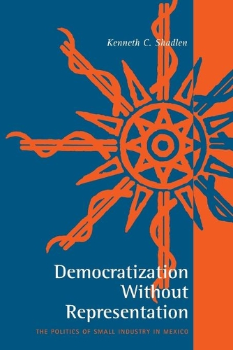 Бумажная книга «Democratization Without Representation: The Politics of Small Industry in Mexico», автор Кеннет К. Шадлен - фото №1