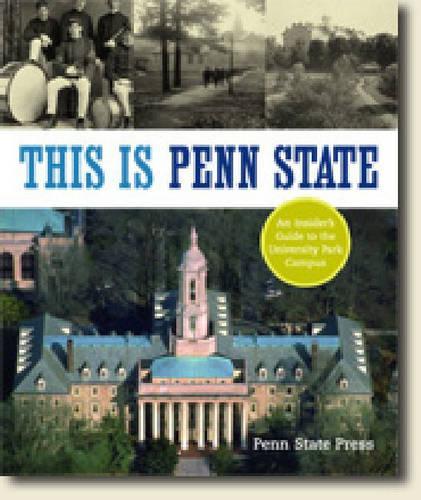 Паперова книга «This Is Penn State: An Insider's Guide to the University Park Campus», автор Пенн Стейт Пресс - фото №1