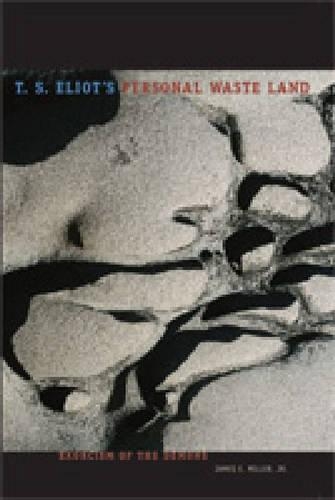 Паперова книга «T. S. Eliot's Personal Waste Land: Exorcism of the Demons», автор Джеймс Е. Міллер-молодший - фото №1