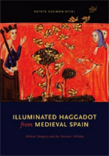 Бумажная книга «Illuminated Haggadot from Medieval Spain: Biblical Imagery and the Passover Holiday», автор Катрин Когман-Аппель - фото №1