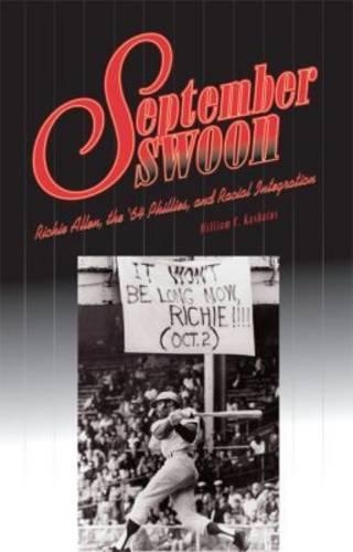 Паперова книга «September Swoon: Richie Allen, the ’64 Phillies, and Racial Integration», автор Вільям К. Кашатус - фото №1