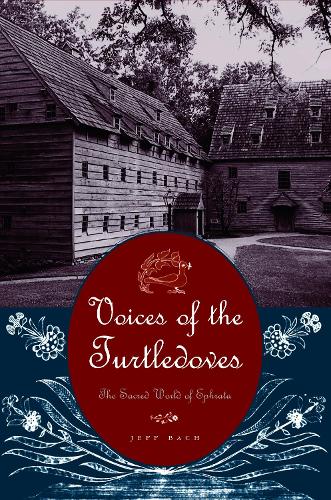 Бумажная книга «Voices of the Turtledoves: The Sacred World of Ephrata», автор Джефф Бах - фото №1