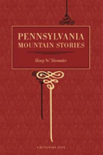 Паперова книга «Pennsylvania Mountain Stories», автор Генрі В. Шумейкер - фото №1