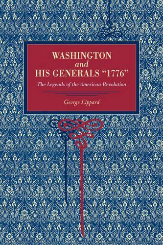 Бумажная книга «Washington and His Generals, “1776”: The Legends of the American Revolution», автор Джордж Липпард - фото №1