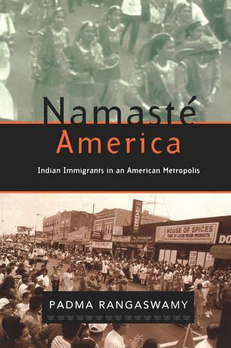 Паперова книга «Namasté America: Indian Immigrants in an American Metropolis», автор Падма Рангасвамі - фото №1